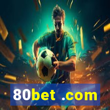 80bet .com